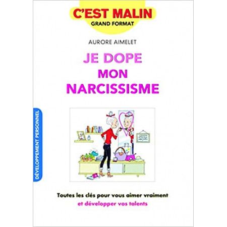 Je dope mon narcissisme, c'est malin - 9791028511869