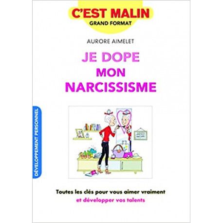 Je dope mon narcissisme, c'est malin