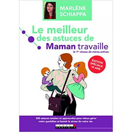 Le meilleur des astuces de Maman travaille