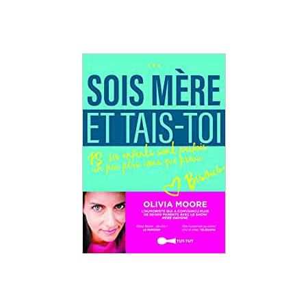 Sois-mère et tais-toi !