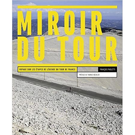 Miroir du Tour - Voyage sur les étapes de légende du Tour de France