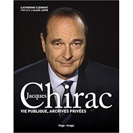 Jacques Chirac - Vie publique, archives privées - 9782755648454