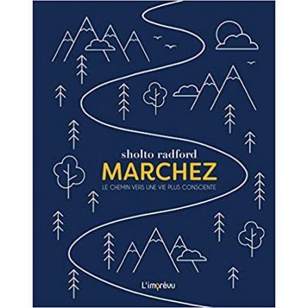 Marchez - Le chemin vers une vie plus consciente - 9791029507649