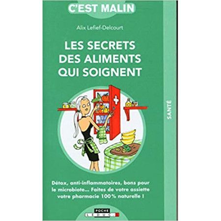 Les secrets des aliments qui soignent