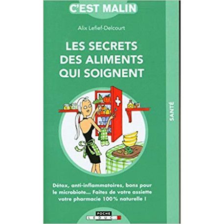 Les secrets des aliments qui soignent