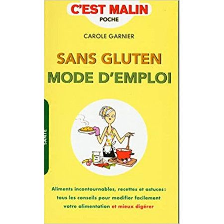 Sans gluten - Mode d'emploi