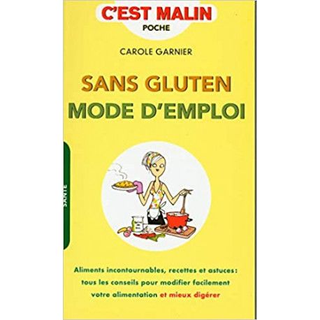 Sans gluten - Mode d'emploi