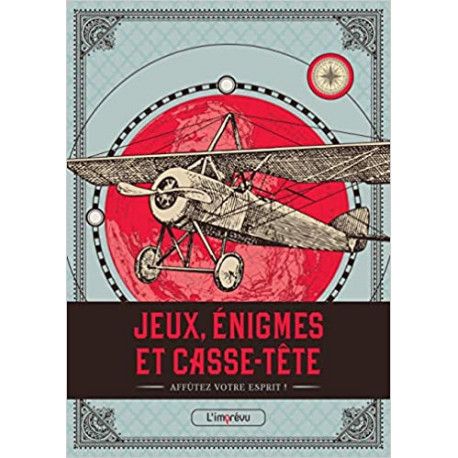 Jeux, énigmes et casse-tête - Affûtez votre esprit !