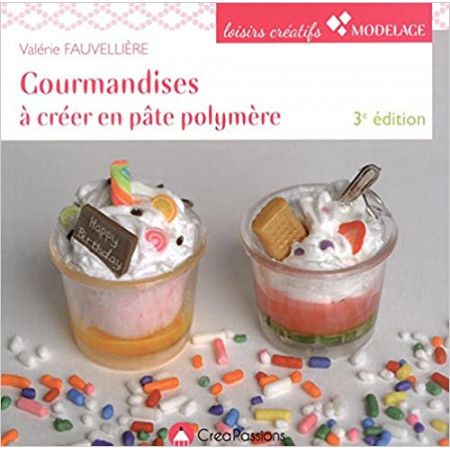 Gourmandises à créer en pâte polymère