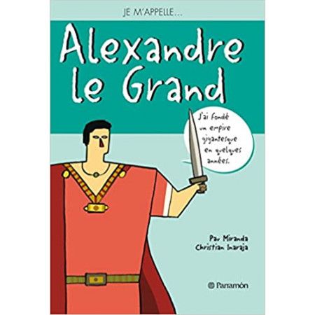 Je m'appelle Alexandre le Grand