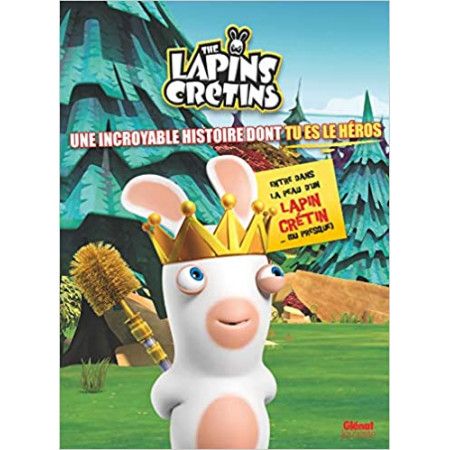 Lapins Crétins, une incroyable histoire dont tu es le héros - 9782344028940