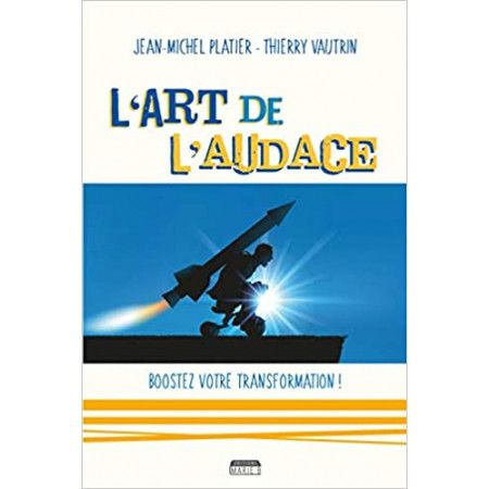 L'art de l'audace - Boostez votre transformation !