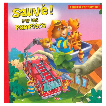 Première p'tite histoire  Sauvé par les pompiers