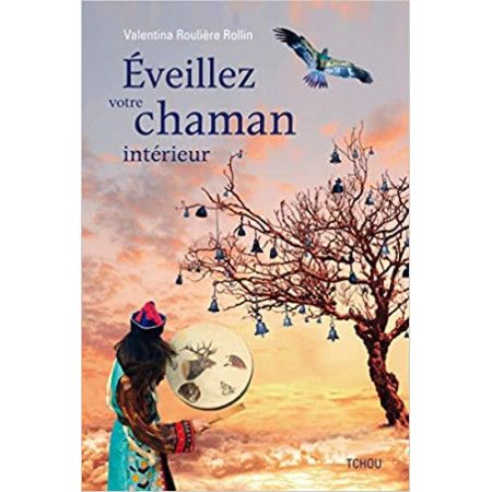 Eveillez votre chaman intérieur