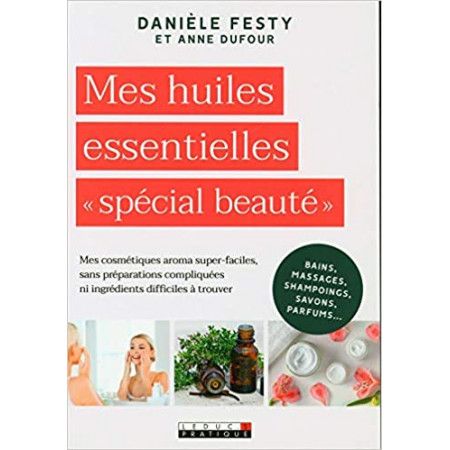 Mes huiles essentielles "spécial beauté"