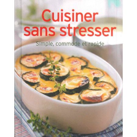 Cuisiner sans stresser