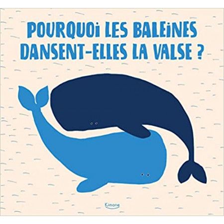 Pourquoi les baleines dansent-elles la valse ?