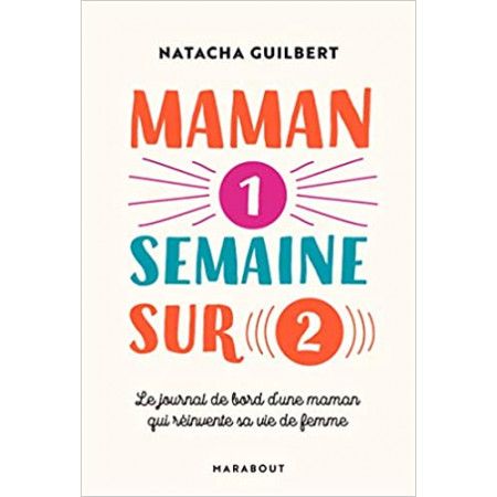 Maman 1 semaine sur 2 - 9782501134231