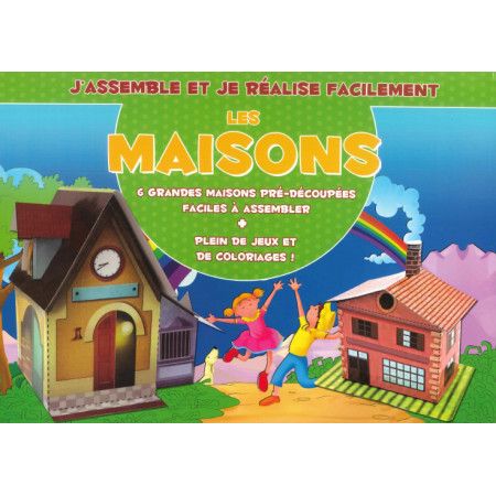 Les Maisons  J'assemble et je réalise