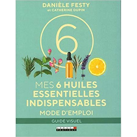 Mes six huiles essentielles indispensables