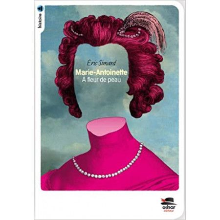 Marie-Antoinette - A fleur de peau - 9791021400153