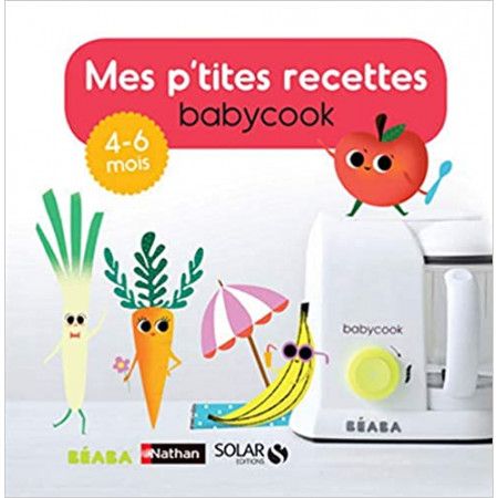 Mes p'tites recettes Babycook 4-6 mois