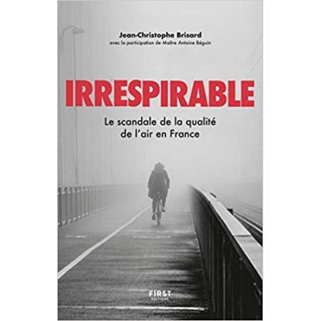 Irrespirable - Le scandale de la qualité de l'air en France