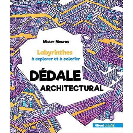 Dédale architectural - Labyrinthes à explorer et à colorier