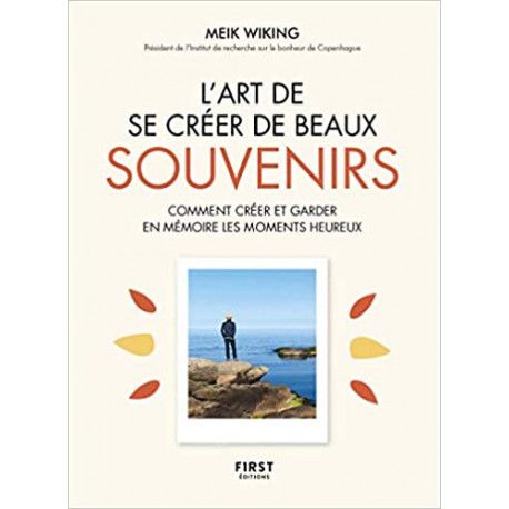 L'Art de se créer de beaux souvenirs