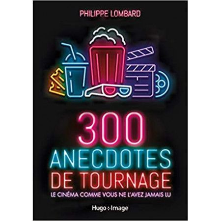 300 anecdotes de tournages - 9782755683776