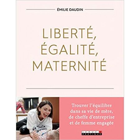 Liberté, égalité, maternité