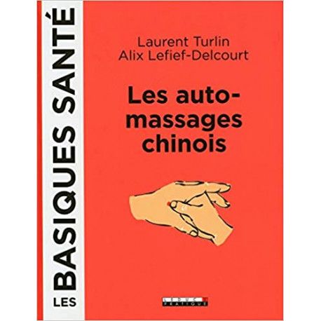 Les auto-massages chinois - Les basiques santé