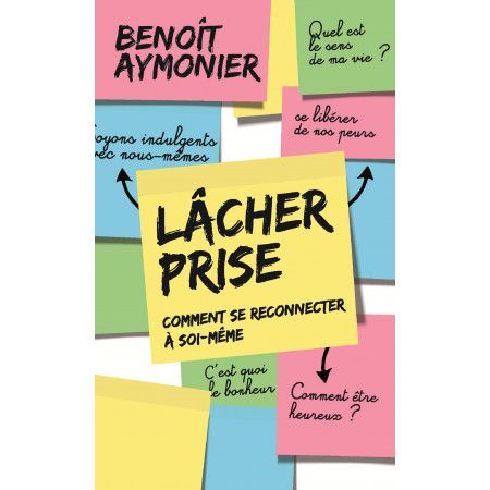 Lâcher prise: Comment se reconnecter à soi-même