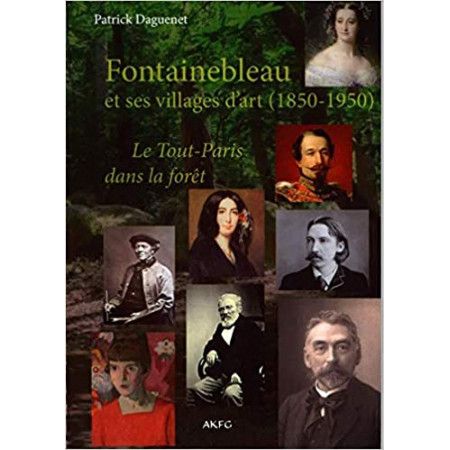 Fontainebleau et ses villages d'arts (1850-1950) - 9791095061083