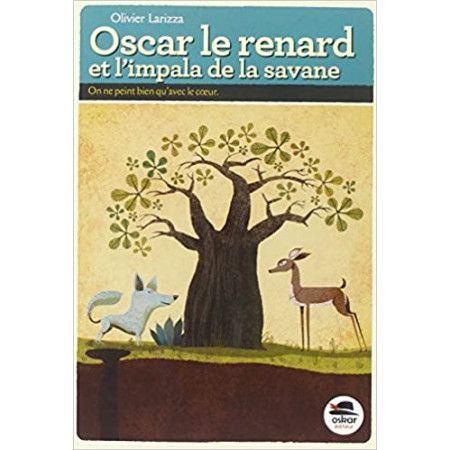 Oscar le renard et l'impala de la savane - 9782350008332