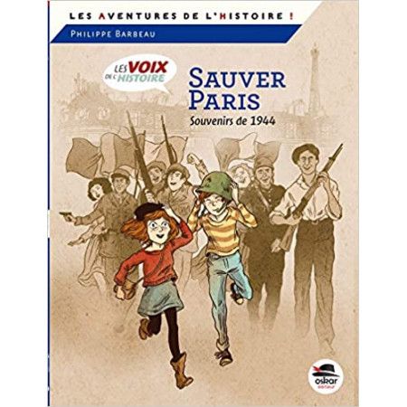 Sauver Paris - Souvenirs de 1944 - 9791021402720