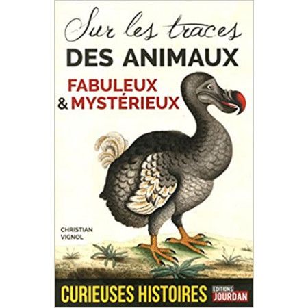 Sur les traces des animaux fabuleux et mystérieux