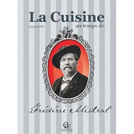 La cuisine au temps de Frédéric Mistral