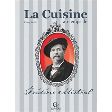 La cuisine au temps de Frédéric Mistral