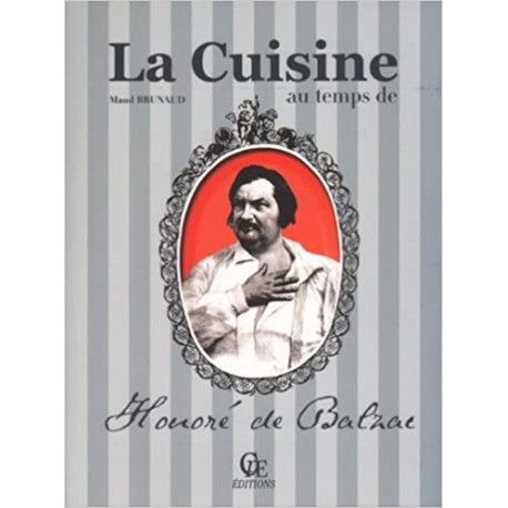 La cuisine au temps d'Honore de Balzac