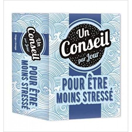 Un conseil par jour pour être moins stressé - 9782755683721
