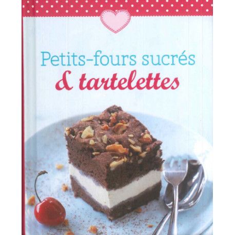 Petits-fours sucrés et tartelettes