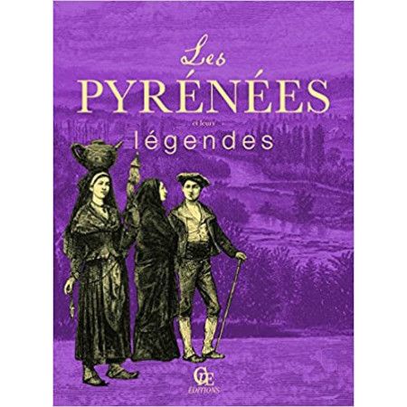 Les Pyrénées et leurs légendes - 9782365724258