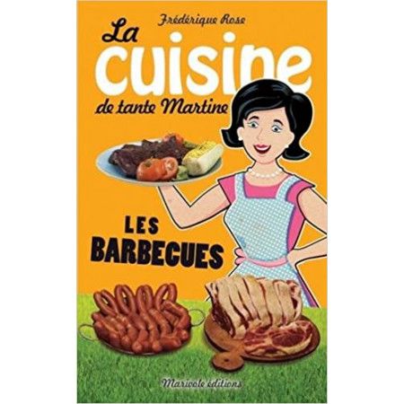 Les barbecues la cuisine de tante Martine