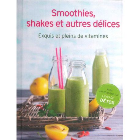 Smoothies, shakes et autre délices