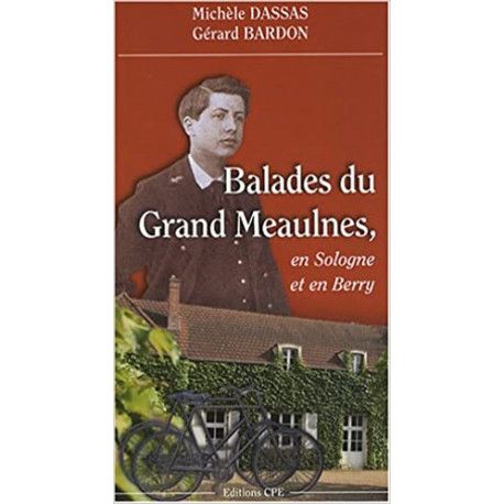 Balades du Grand Meaulnes - En Sologne et en Berry