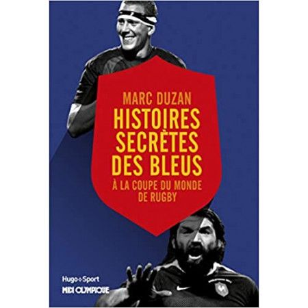 Histoires secrètes des Bleus à la coupe du monde de rugby