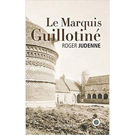 Le marquis guillotiné