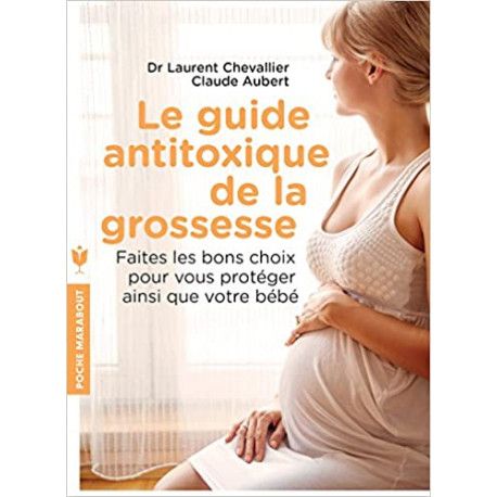 Le guide anti-toxique de la grossesse