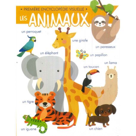 Première encyclopédie visuelle  Les animaux